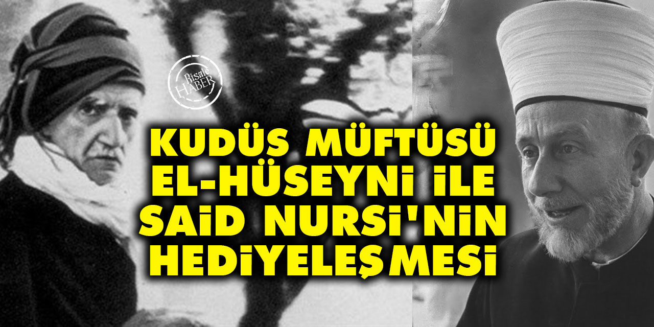 Kudüs Müftüsü el-Hüseynî ve Said Nursi’nin hediyeleşmesi