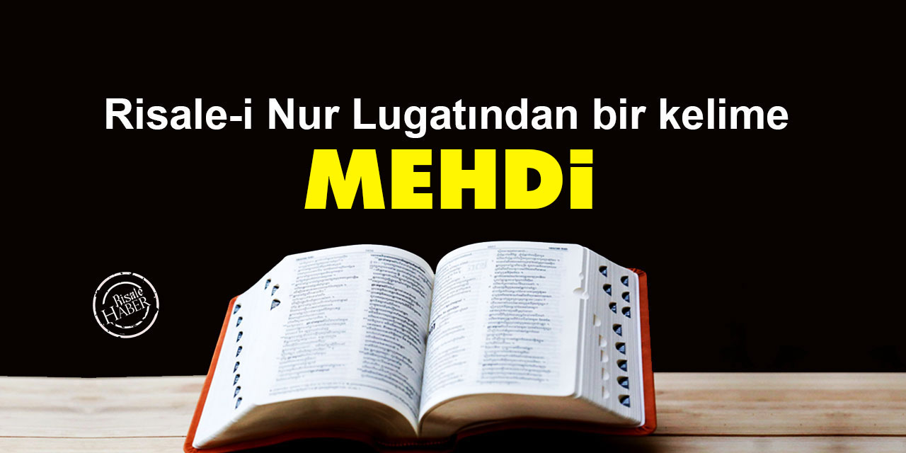 Risale-i Nur Lûgatından bir kelime: Mehdi