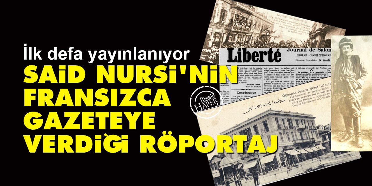 İlk defa yayınlanıyor: Said Nursi'nin Fransızca Gazeteye verdiği röportaj