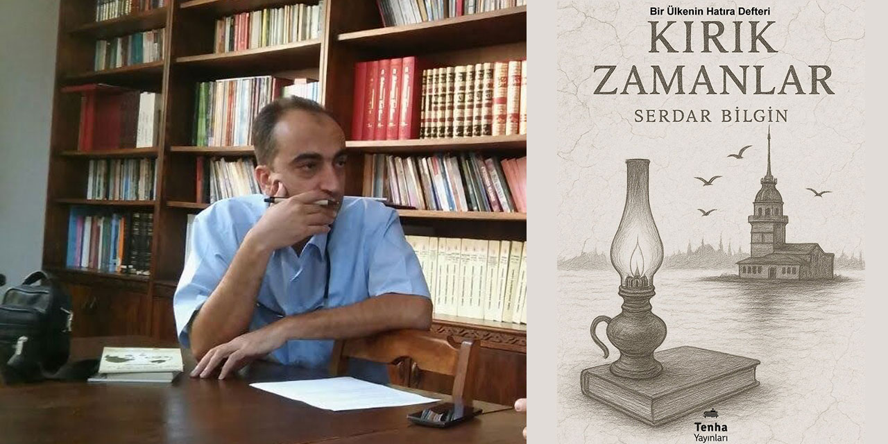 Eğitimci Serdar Bilgin, Türkiye’nin ‘Kırık Zamanlar’ına dair yazdığı kitabını anlattı