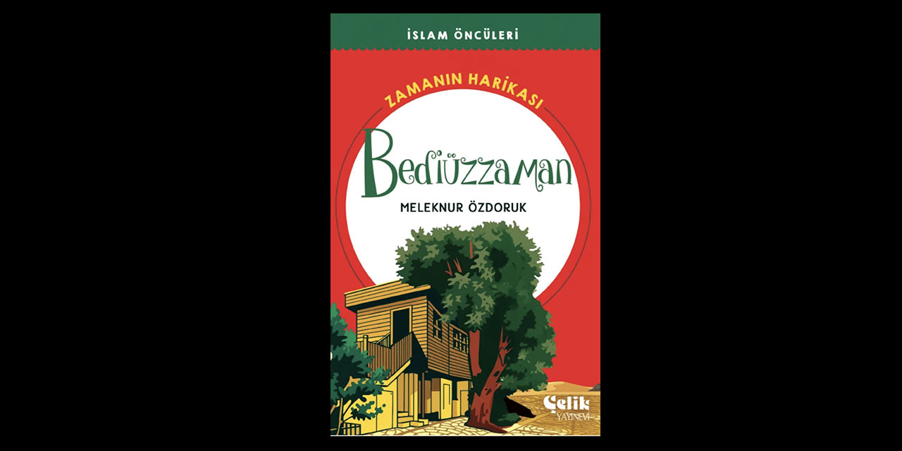 Meleknur Özdoruk’un ‘Zamanın Harikası Bediüzzaman’ kitabı yayınlandı