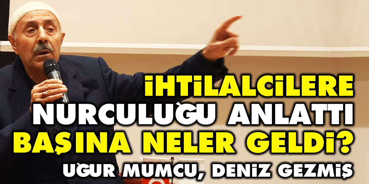 İhtilalcilere 'Nurculuğu' anlatan Fevzi Allahverdi: Uğur Mumcu, Deniz Gezmiş, sıkıyönetim...