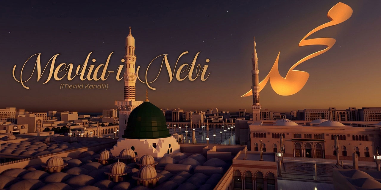 Mevlid-i Nebevî’nin mânâsı ve önemi