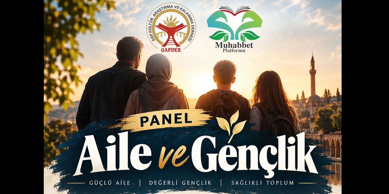 Şanlıurfa’da ‘Aile ve Gençlik’ Paneli Düzenleniyor