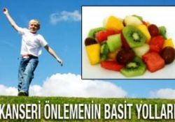 Kanseri önlemenin basit yolları