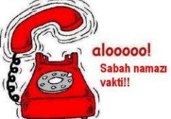 Alo dünya! Sabah namazı vakti!