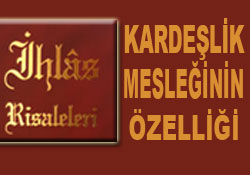 Kardeşlik mesleğinin özelliği