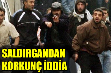 Saldırgandan korkunç iddia
