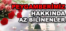 Peygamberimiz hakkında az bilinenler