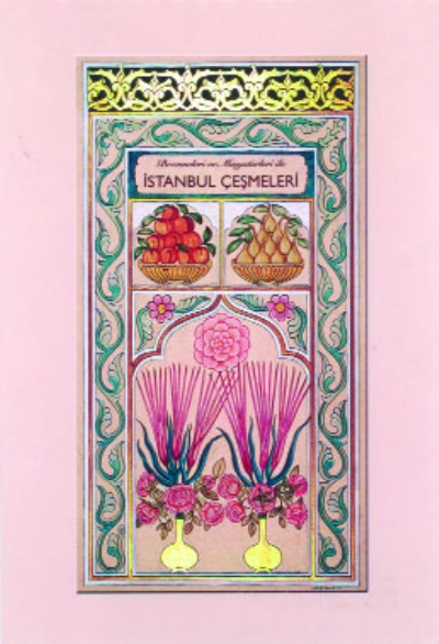 Bezemeleri ve minyatürleriyle Osmanlı Çeşmeleri
