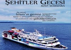 Şehitler gecesi Mavi Marmara