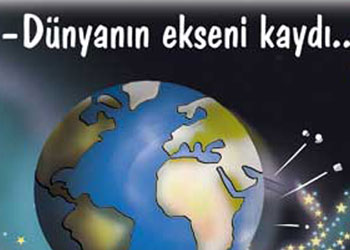 Dünyanın ekseni niye kaydı?-Karikatür