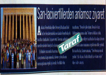 Fenerbahçelilerin Anıtkabir ziyareti anlamsız!