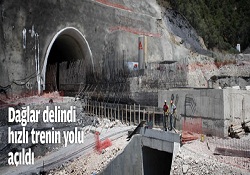 Dağlar delindi, hızlı trenin yolu açıldı