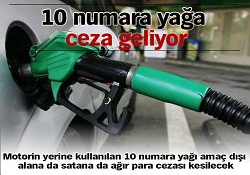 On numara yağa büyük ceza