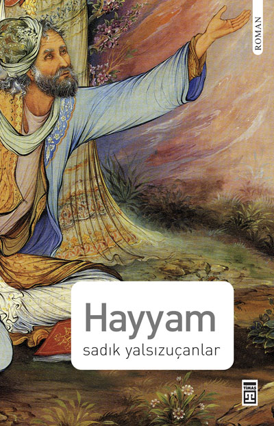 Mutlak birliğe ulaşmış bir arif: Ömer Hayyam