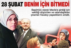 Kavakçı: 28 Şubat benim için bitmedi