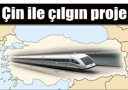 Çin ile yapılacak çılgın proje