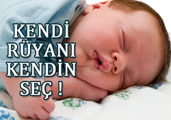 Kendi rüyanı kendin seç!