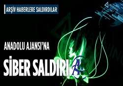 Anadolu Ajansı'na siber saldırı