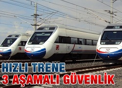 Hızlı trene 3 aşamalı güvenlik