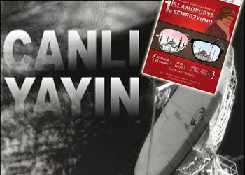 İslamofobya sempozyumunu dünya izleyecek