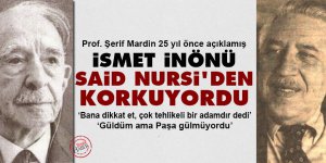 Prof. Şerif Mardin: İsmet İnönü, Said Nursi'den korkuyordu