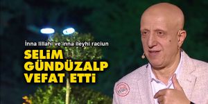 Selim Gündüzalp vefat etti