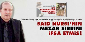 Said Nursi'nin mezar sırrını ifşa etmiş!