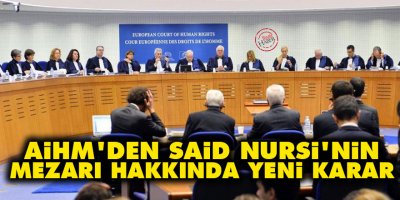 AİHM’den Said Nursi’nin mezarı hakkında yeni karar
