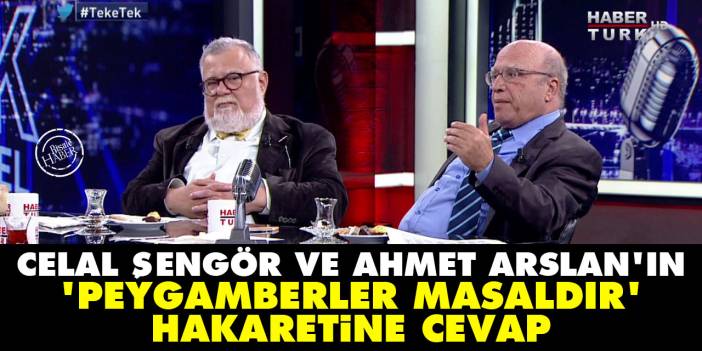 Celal Şengör ve Ahmet Arslan'ın 'peygamberler masaldır' hakaretine cevap