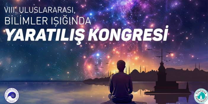 VIII. Uluslararası Bilimler Işığında Yaratılış Kongresi 24 Ekim'de başlıyor