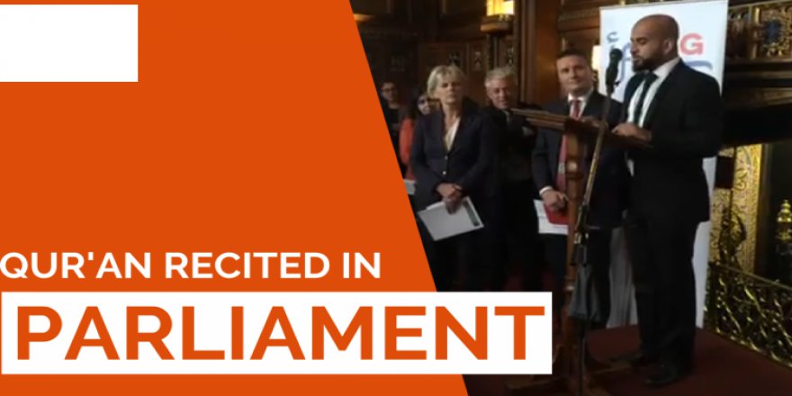 İngiltere Meclisinde Kur'an-ı Kerim okundu