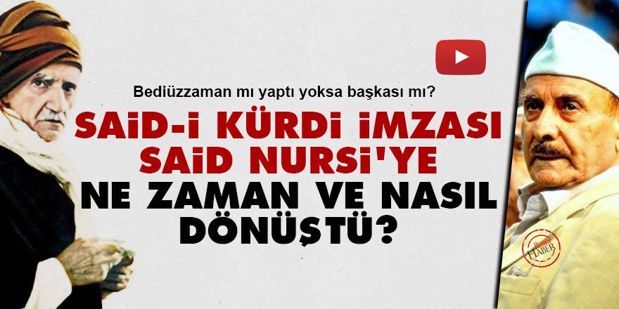 Risale-i Nur'daki Said-i Kürdi ismi Said Nursi'ye nasıl dönüştü?