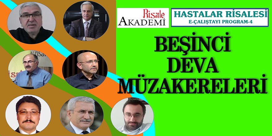 Hastalar Risalesi E-Çalıştayı / Beşinci Deva Müzakereleri