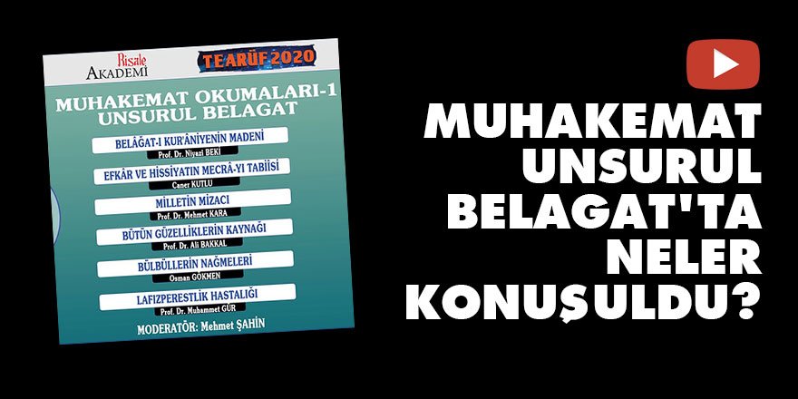 Muhakemat Unsurul Belagat'ta neler konuşuldu?