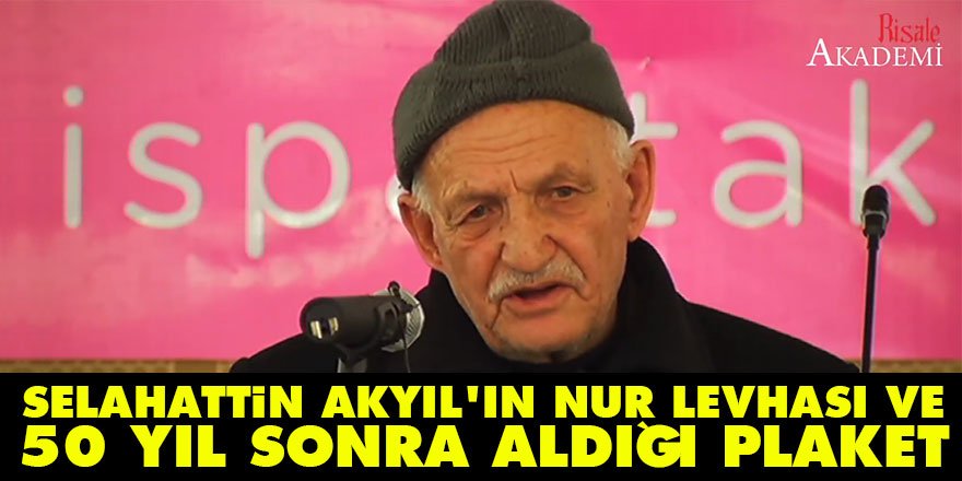 Selahattin Akyıl'ın Nur levhası ve 50 yıl sonra aldığı plaket