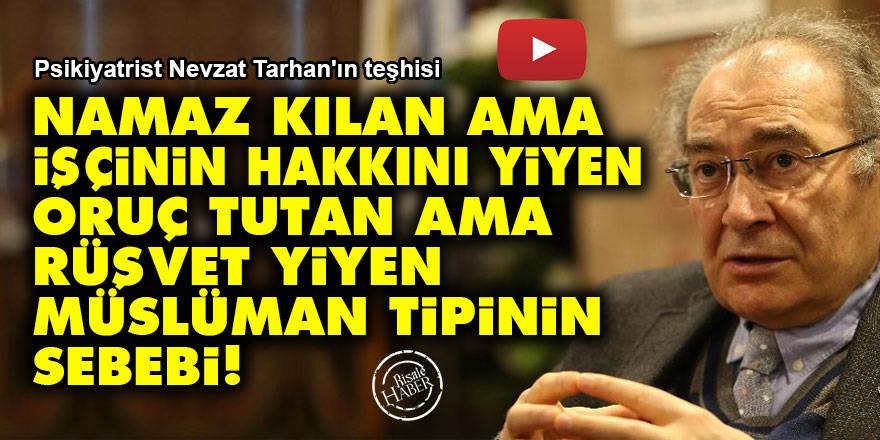 Namaz kılan ama işçinin hakkını yiyen, oruç tutan ama rüşvet yiyen Müslüman tipinin sebebi!
