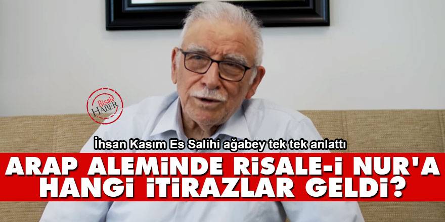 Arap aleminde Risale-i Nur'a hangi itirazlar geldi?